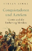 Cover-Bild zum Titel 'Conquistadoren und Azteken' von 'Stefan Rinke'