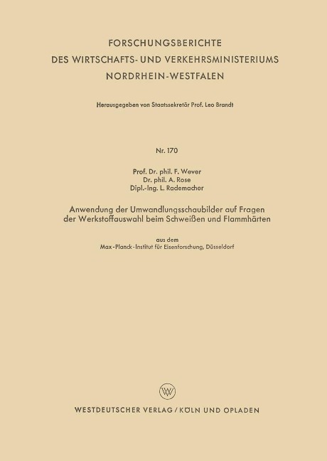 Anwendung der Umwandlungsschaubilder auf Fragen der Werkstoffauswahl beim Schweißen und Flammhärten - Franz Wever
