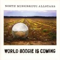 World Boogie Is Coming - North Mississippi Allstars