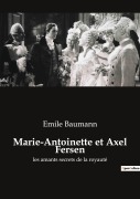 Cover-Bild zum Titel 'Marie-Antoinette et Axel Fersen' von 'Emile Baumann'