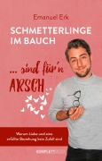 Cover-Bild zum Titel 'Schmetterlinge im Bauch sind für'n Arsch' von 'Emanuel Erk'