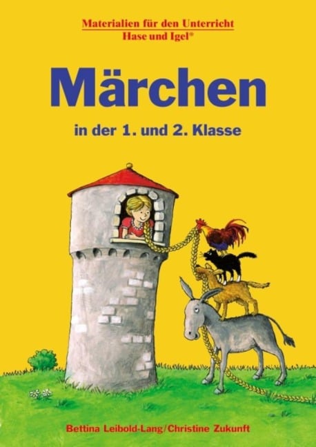 Märchen in der 1. und 2. Klasse - Bettina Leibold-Lang, Christine Zukunft