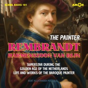 Cover-Bild zum Titel 'The Painter Rembrandt Harmenszoon van Rijn - Superstar during the Golden Age of the Netherlands - Life and Works of the Baroque Painter' von 'Bert Alexander Petzold'