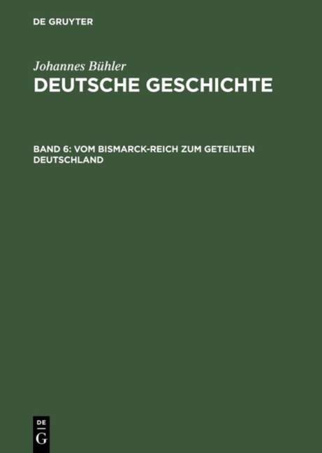 Vom Bismarck-Reich zum geteilten Deutschland - Johannes Bühler