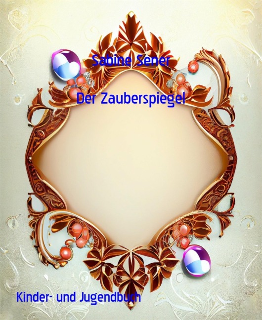 Der Zauberspiegel - Sabine Sener