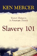 Slavery 101 - Ken Mercer