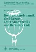 Kontraktionsdynamik des Herzens unter Anaesthetika und Beta-Blockade - H. Marquort
