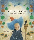 Cover-Bild zum Titel 'A Bruxa Chatuxa tinha medo da chuva' von 'Donaldo Buchweitz, Vanessa Prezoto'