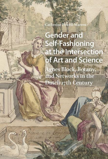 Gender and Self-Fashioning at the Intersection of Art and Science - Catherine Powell-Warren