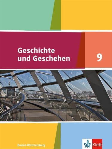 Geschichte und Geschehen 9. Schülerbuch Klasse 9. Ausgabe Baden-Württemberg Gymnasium - 