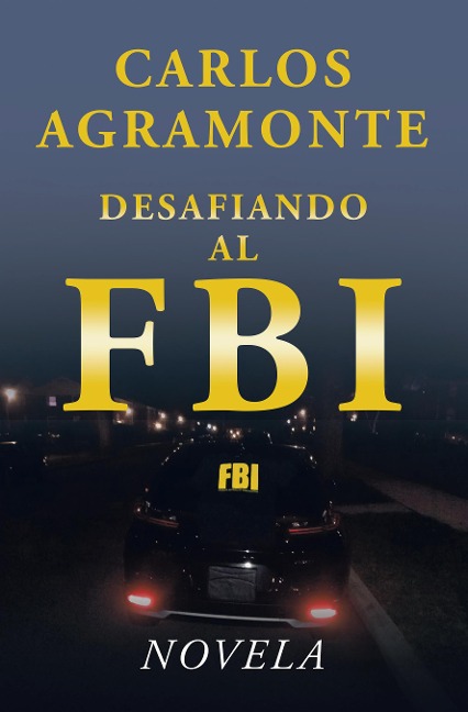 Desafiando al FBI - Carlos Agramonte