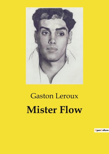 Mister Flow - Gaston Leroux