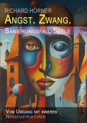 Cover-Bild zum Titel 'Angst. Zwang. Sanierungsfall Seele.' von 'Richard Hörner'