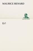 Er? - Maurice Renard