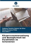 Cover-Bild zum Titel 'Körperzusammensetzung und Beweglichkeit bei Parathleten im Schwimmen' von 'Fabiana Tenório Gomes Da Silva, Edson Fonseca Pinto, Ana Elília T.'