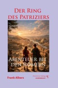 Cover-Bild zum Titel 'Der Ring des Patriziers' von 'Frank Albers'