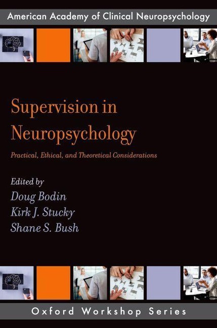 Supervision in Neuropsychology - Kirk J Stucky, Shane S Bush, Doug Bodin