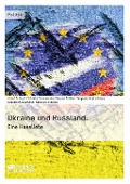 Cover-Bild zum Titel 'Die Ukraine und Russland: Eine Hassliebe' von 'Josef Schopf, Elzbieta Szumanska, Nataliya Rybalko, Yevgeniy Voytsitskyy, Sebastian Baumann'