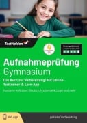Cover-Bild zum Titel 'Aufnahmeprüfung Gymnasium: Das Buch zur Vorbereitung! Mit Online-Testtrainer & Lern-App - Hunderte Aufgaben: Deutsch, Mathematik, Logik und mehr' von 'Tom Wenk'