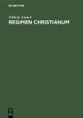 Cover-Bild zum Titel 'Regimen Christianum' von 'Wilhelm Kölmel'
