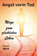 Cover-Bild zum Titel 'Angst vorm Tod' von 'Thomas Werk'