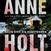 Cover-Bild zum Titel 'Selig sind die Dürstenden' von 'Anne Holt'