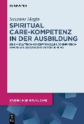 Spiritual Care-Kompetenz in der Ausbildung - Susanne Magin