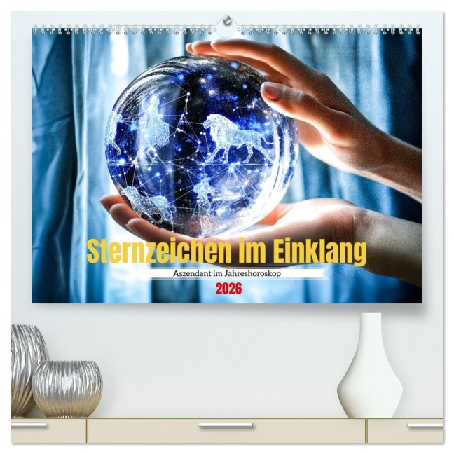 Sternzeichen im Einklang - Aszendent im Jahreshoroskop (hochwertiger Premium Wandkalender 2026 DIN A2 quer), Kunstdruck in Hochglanz - Mb Fotografie