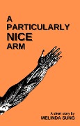Cover-Bild zum Titel 'A Particularly Nice Arm' von 'Melinda Sung'