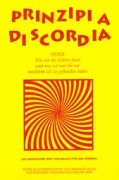 Cover-Bild zum Titel 'Principia Diskordia. ODER Wie ich die Göttin fand und was ich mit ihr tat nachdem ich sie gefunden hatte' von ''