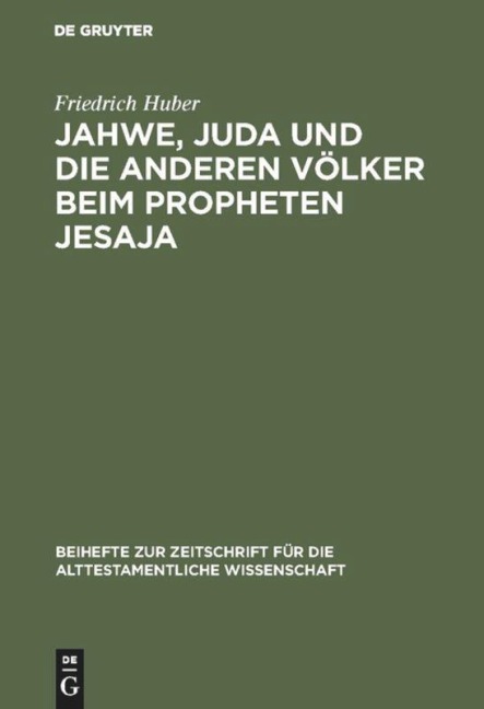 Jahwe, Juda und die anderen Völker beim Propheten Jesaja - Friedrich Huber