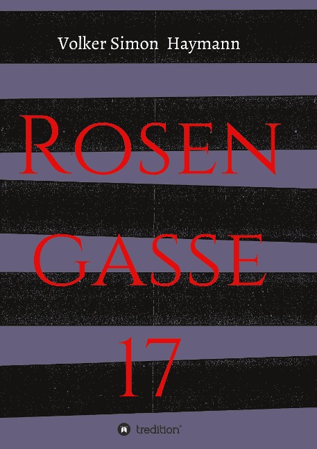 Rosengasse 17 - Volker Simon Haymann