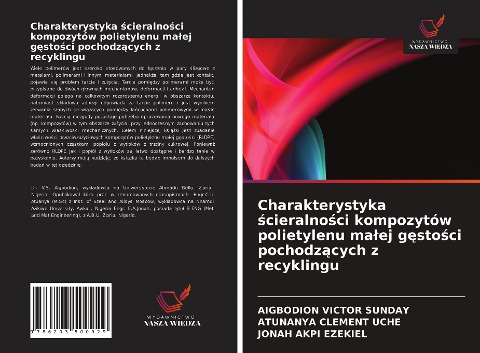 Charakterystyka ¿cieralno¿ci kompozytów polietylenu ma¿ej g¿sto¿ci pochodz¿cych z recyklingu - Aigbodion Victor Sunday, Atunanya Clement Uche, Jonah Akpi Ezekiel