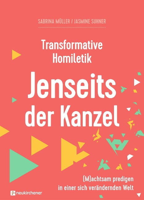 Transformative Homiletik - Jenseits der Kanzel - Sabrina Müller, Jasmine Suhner