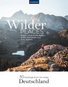 Cover-Bild zum Titel 'Wilder Places - 30 Streifzüge durch ein wildes Deutschland' von ''