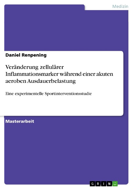 Veränderung zellulärer Inflammationsmarker während einer akuten aeroben Ausdauerbelastung - Daniel Renpening