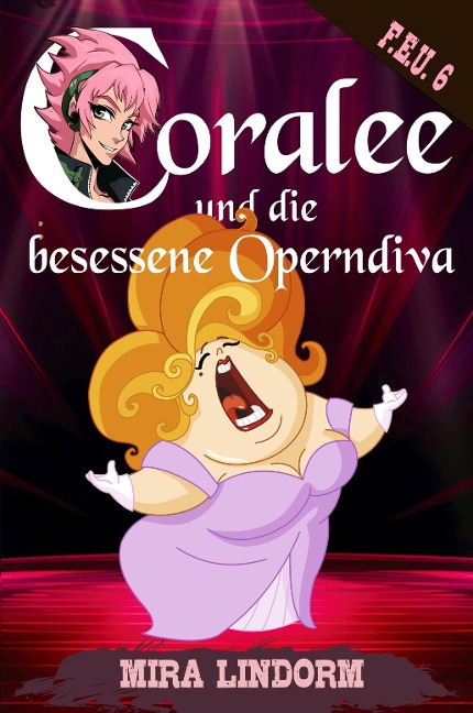 Coralee und die besessene Operndiva - Mira Lindorm