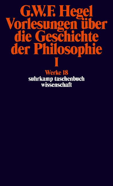 Vorlesungen über die Geschichte der Philosophie I - Georg Wilhelm Friedrich Hegel