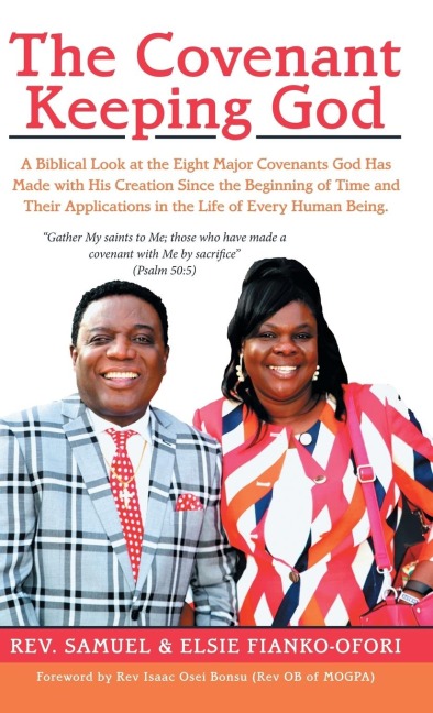 The Covenant Keeping God - Rev. Samuel Fianko-Ofori, Elsie Fianko-Ofori