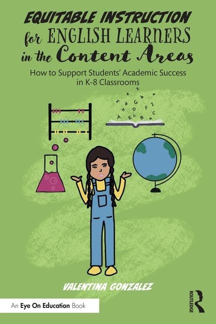 Equitable Instruction for English Learners in the Content Areas - Valentina Gonzalez