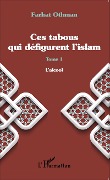 Cover-Bild zum Titel 'Ces tabous qui défigurent l'islam' von 'Farhat Othman'
