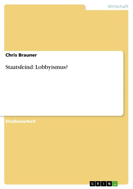 Staatsfeind: Lobbyismus? - Chris Brauner