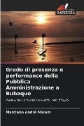 Grado di presenza e performance della Pubblica Amministrazione a Bubaque - Marciano André Malam