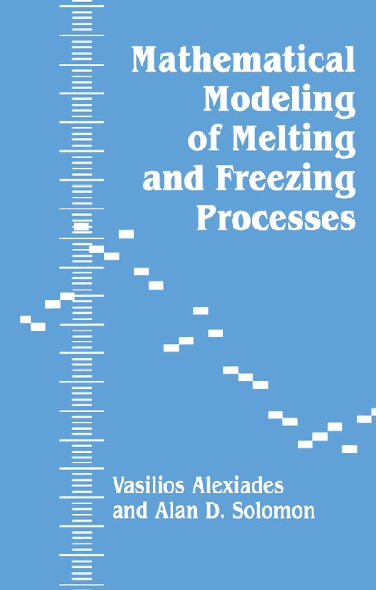 Mathematical Modeling Of Melting And Freezing Processes - V. Alexiades