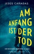Cover-Bild zum Titel 'Am Anfang ist der Tod' von 'Jesús Cañadas'