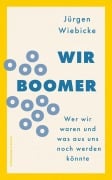 Cover-Bild zum Titel 'Wir Boomer' von 'Jürgen Wiebicke'
