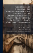 Cover-Bild zum Titel 'Gedenkschrift Uitgegeven Ter Gelegenheid Van Het 300-jarig Bestaan Der Onderwijsinrichtingen Talmud Tora En Ets HaÃ-m Bij De Portug. Israël. Gemeente Te Amsterdam' von 'Paraira Mozes Cohen'