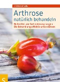 Cover-Bild zum Titel 'Arthrose natürlich behandeln' von 'Gabriela Schwarz'