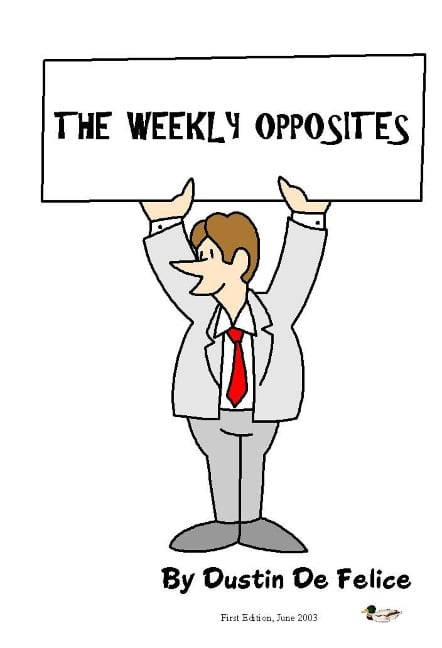 The Weekly Opposites - Dustin de Felice