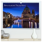 Berlin zwischen Tag und Nacht (hochwertiger Premium Wandkalender 2025 DIN A2 quer), Kunstdruck in Hochglanz - Marcus Klepper